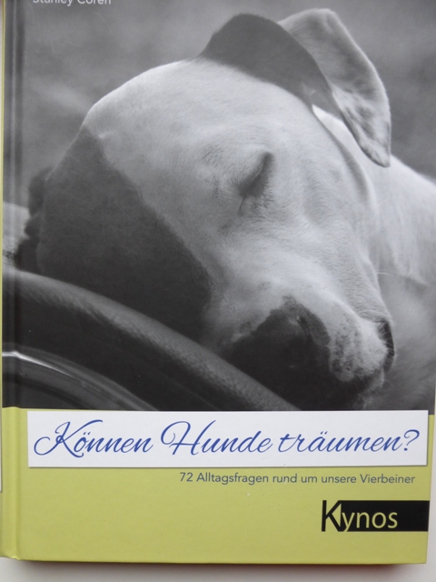 „Können Hunde träumen?“, von Stanley Coren im Kynos Verlag
